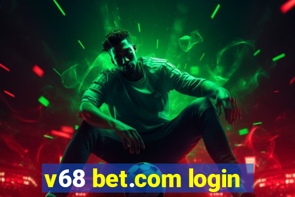 v68 bet.com login